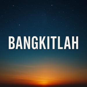 Bangkitlah