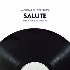 Salute (feat. Nachhatar Gill, Truth100 & Rated TG)