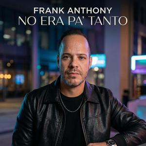 No Era Pa´ Tanto