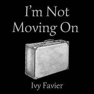 I'm Not Moving On