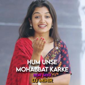 Hum Unse Mohabbat Karke Beat Mixx