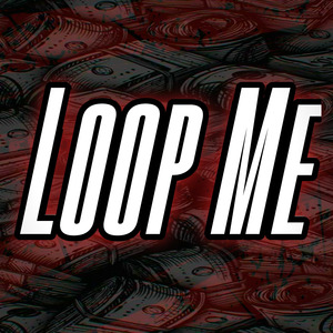 Loop Me