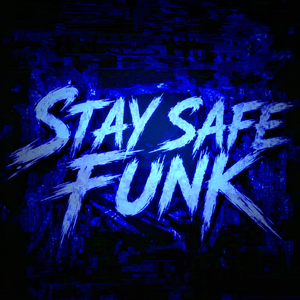 STAY SAFE FUNK
