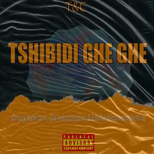 Tshibidi Ghe Ghe! (feat. Crazy Ben'ten, Devaccinator & Eddie Blackzm)