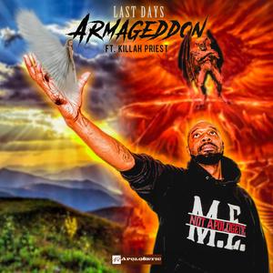Last Days Armageddon (feat. Killah Priest) (NotApologetic Certified)