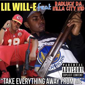 Take Everything Away From Me (feat. Lil Will-E)