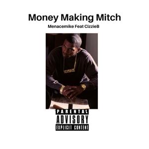 Money Making Mitch (feat. Cizzieb)