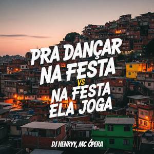 PRA DANÇAR NA FESTA vs NA FESTA ELA JOGA