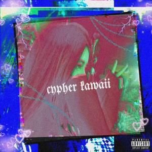 Cypher Kawaii (feat. Guizxn, Lil Kaup, ryuuku, offlovelyy and Lil Futanari)