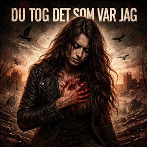 Du tog det som var jag