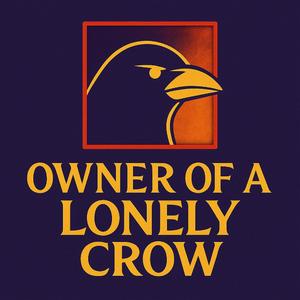 Owner of a Lonely Crow