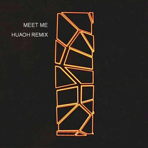 Meet Me (HuaoH Remix)