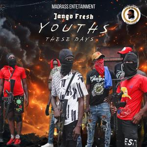 Youths These Days (feat. Jango Fresh)