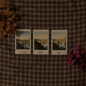 tired of us (voice memo)