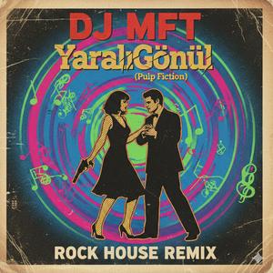 Yaralı Gönül & (Pulp Fiction) Rock House (Special Version)