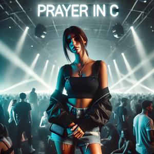 Prayer in C (Techno Sped Up)