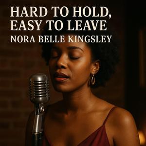 Hard to Hold, Easy to Leave