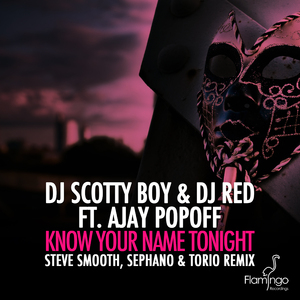 Know Your Name Tonight (Steve Smooth, Sephano & Torio Remix) (Extended Mix)
