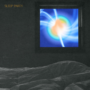 SLEEP PARTY