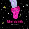 Lyan - Fühlst du mich