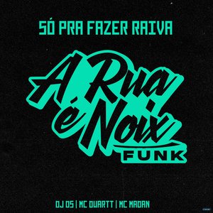 Só pra Fazer Raiva (feat. DJ DS, MC Duartt & MC Madan)