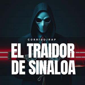 El traidor de Sinaloa / Corrido / Rap