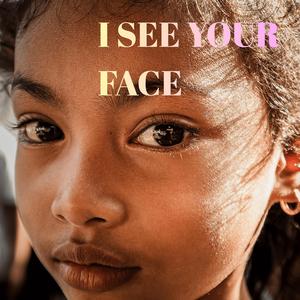 I See Your Face
