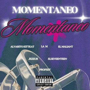 MOMENTANEO (feat. Alvaritokittkat, Profeet, El maliant, Jezzuh & Elseveenteen)