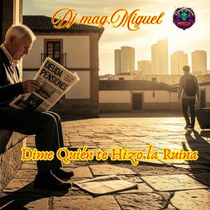 Dime Quién te Hizo la Ruina