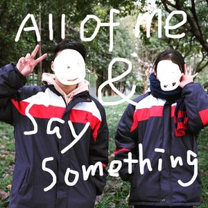 All Of Me/Say Something（翻自 Shaun Reynolds）