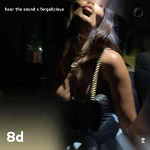 Hear The Sound x Fergalicious - 8D Audio