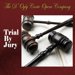 Trial By Jury: Dramatic Cantatas 7-14
