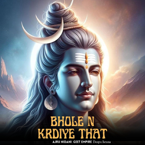 Bhole n Krdiye That (feat. Geet Empire & Deepu Israna)