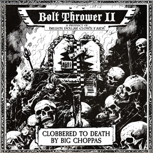 Clobbered To Death by Big Choppas