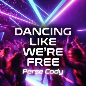Dancing like we're free