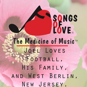 Joel Loves Football, His Family, and West Berlin, New Jersey.