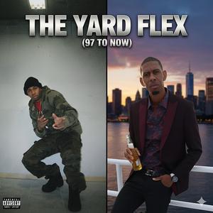 The Yard Flex (97 to Now)