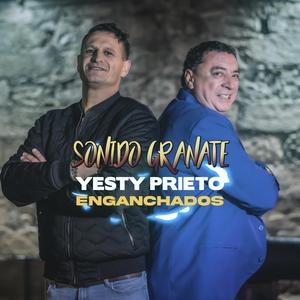SONIDO GRANATE & YESTY PRIETO (ENGANCHADOS)