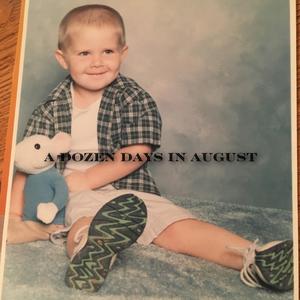 A Dozen Days In August.