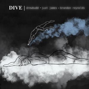 Dive (feat. Brandon Reynolds & Just James)