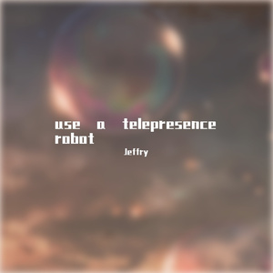 use a telepresence robot