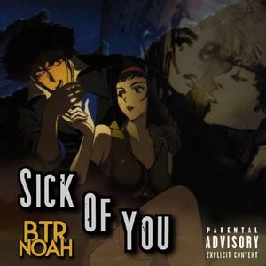 Sick Of You