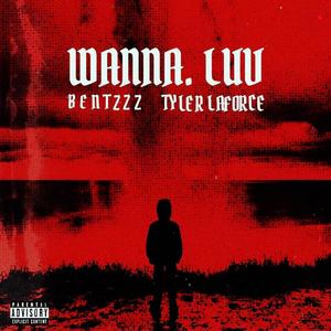 Wanna. LUV (feat. Tyler LaForce)
