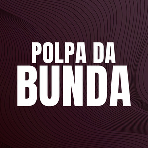 POLPA DA BUNDA