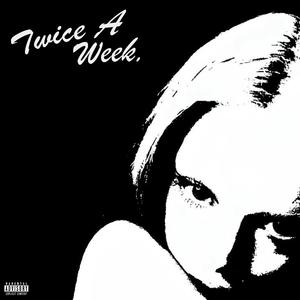 TWICE A WEEK