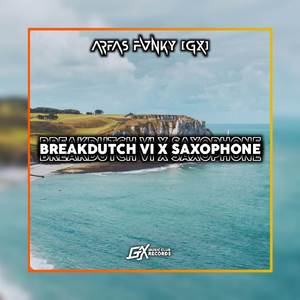 BREAKDUTCH V1 X SAXOPHONE