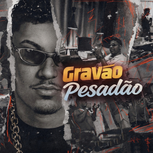 Gravão Pesadão