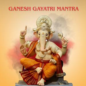 Ganesh Gayatri Mantra 108 Times - श्री गणेश गायत्री मंत्र .