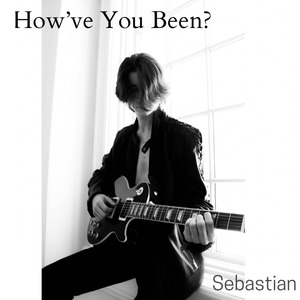 How’ve You Been?
