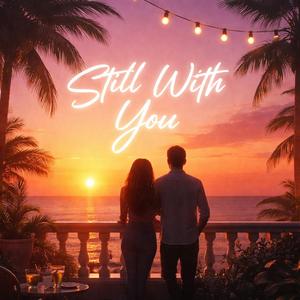 Still With You
